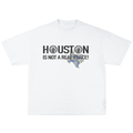 Houston is NOT a Real Place Tee
